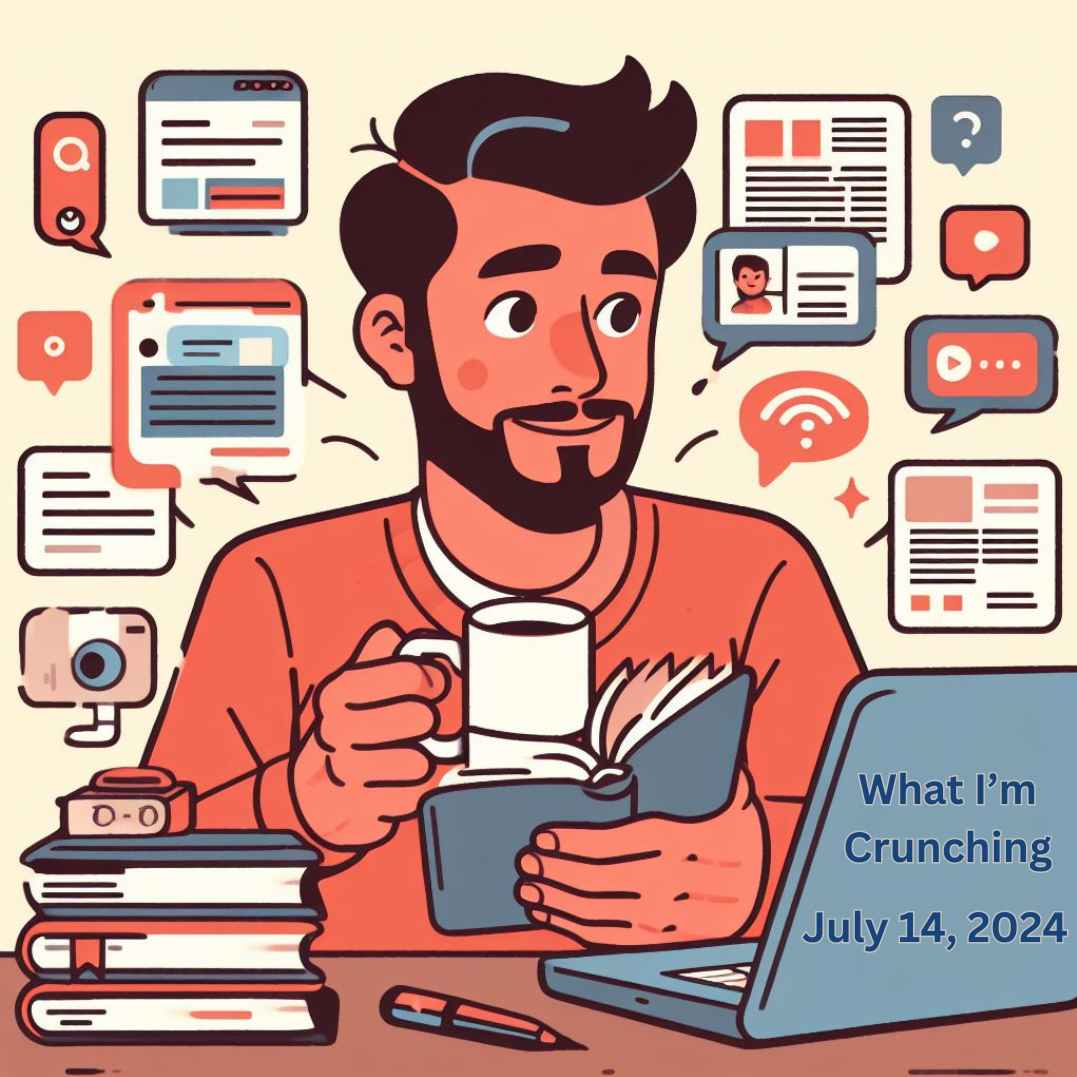 What I’m Crunching — July 14, 2024