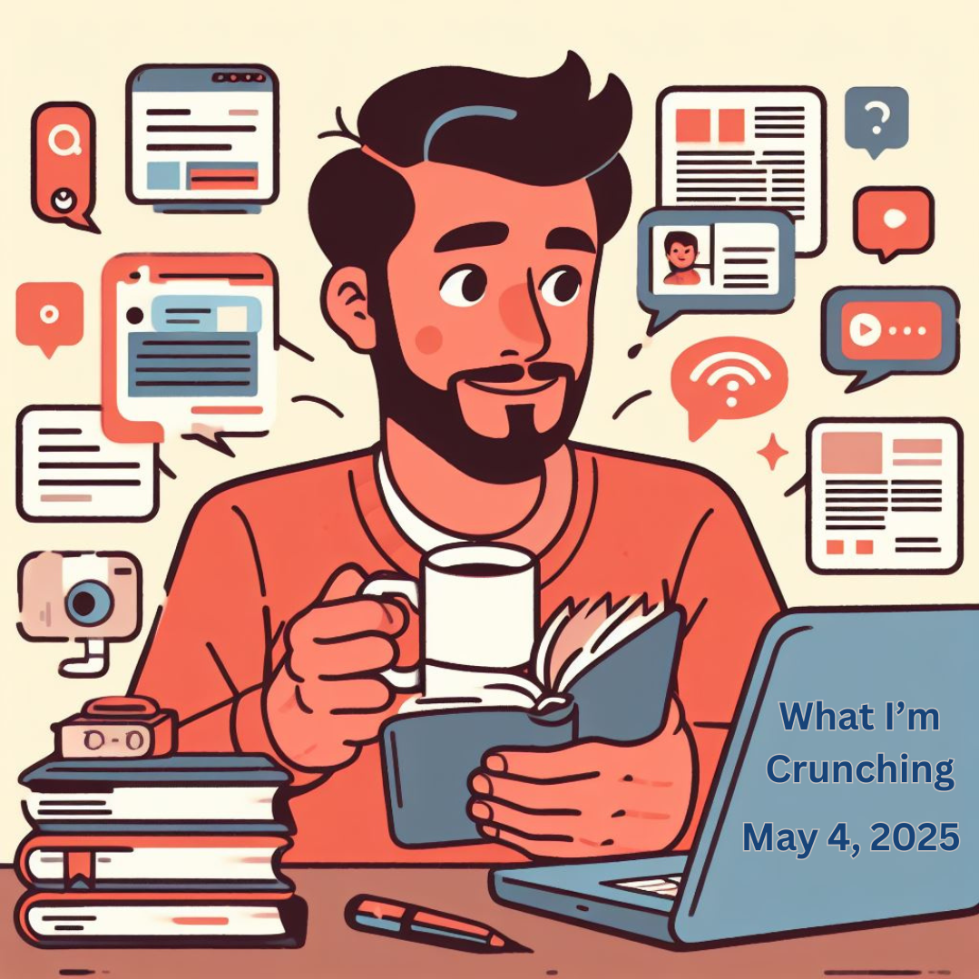 What I’m Crunching — May 4, 2025